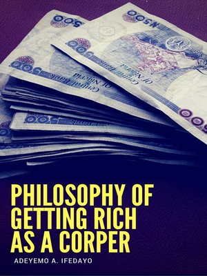 cover image of Philosophy of Getting Rich As a Corper